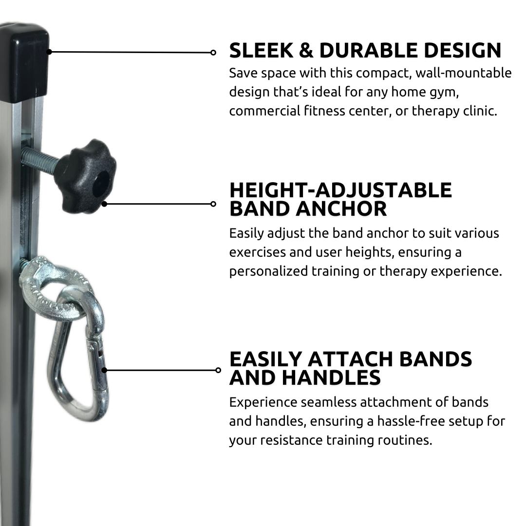 Sleek and durable design; height adjustable band anchor, easily attach bands and handles